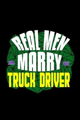 Book cover for Real men marry truck driver