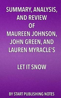 Book cover for Summary, Analysis, and Review of Maureen Johnson, John Green, and Lauren Myracle's Let It Snow