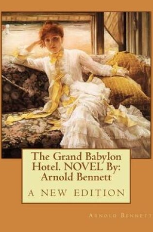 Cover of The Grand Babylon Hotel. NOVEL By