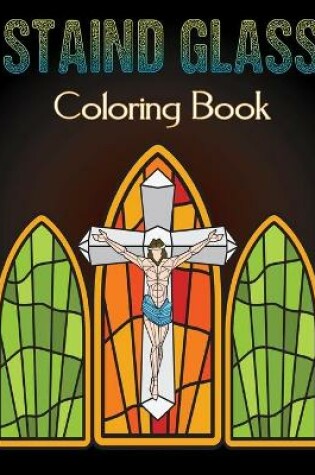 Cover of Staind Glass Coloring Book