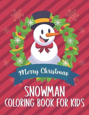 Book cover for Merry Christmas Snowman Coloring Book For Kids