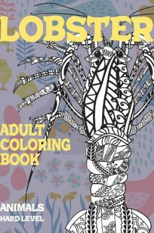 Cover of Adult Coloring Book Hard Level - Animals - Lobster