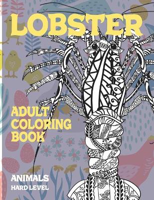 Cover of Adult Coloring Book Hard Level - Animals - Lobster