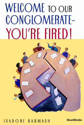 Book cover for Welcome to Our Conglomerate--you're Fired!