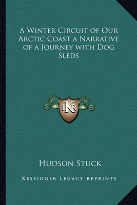 Book cover for A Winter Circuit of Our Arctic Coast a Narrative of a Journey with Dog Sleds