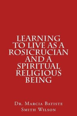 Cover of Learning to Live as a Rosicrucian and a Spiritual Religious Being
