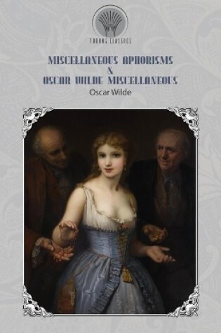 Cover of Miscellaneous Aphorisms & Oscar Wilde Miscellaneous