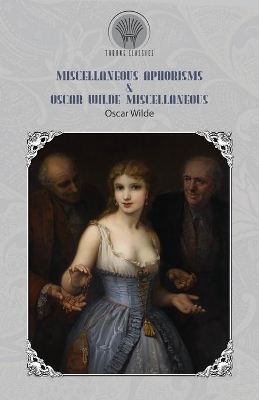 Book cover for Miscellaneous Aphorisms & Oscar Wilde Miscellaneous
