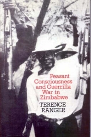 Cover of Peasant Consciousness and Guerrilla War in Zimbabwe