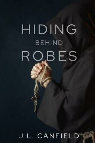 Cover of Hiding Behind Robes
