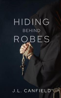 Book cover for Hiding Behind Robes