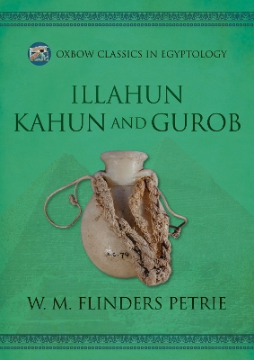 Cover of Illahun, Kahun and Gurob