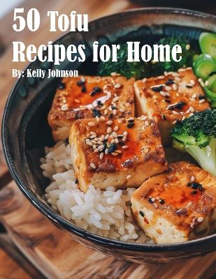 Book cover for 50 Tofu Recipes for Home