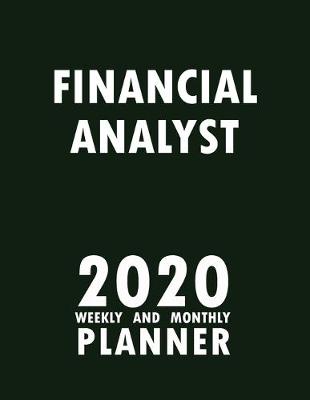 Book cover for Financial Analyst 2020 Weekly and Monthly Planner