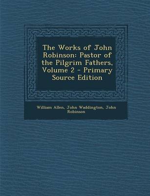 Book cover for The Works of John Robinson