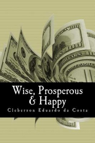 Cover of wise, prosperous & happy