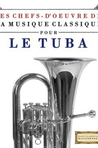 Cover of Les Chefs-d'Oeuvre de la Musique Classique Pour Le Tuba