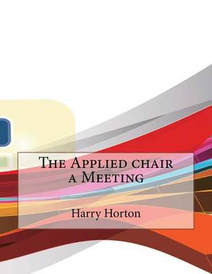 Book cover for The Applied Chair a Meeting