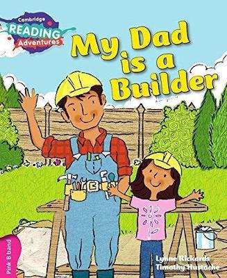 Book cover for Cambridge Reading Adventures My Dad is a Builder Pink B Band