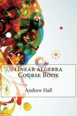 Cover of Linear Algebra Course Book