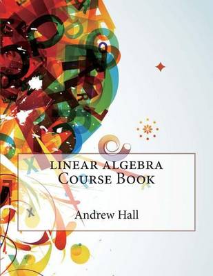 Book cover for Linear Algebra Course Book