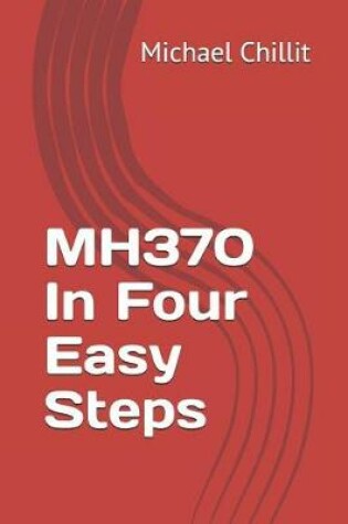 Cover of Mh370 in Four Easy Steps