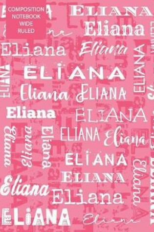 Cover of Eliana Composition Notebook Wide Ruled