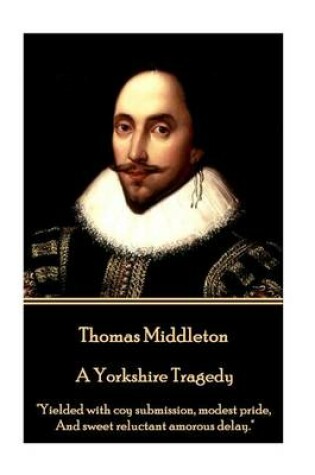 Cover of Thomas Middleton - A Yorkshire Tragedy