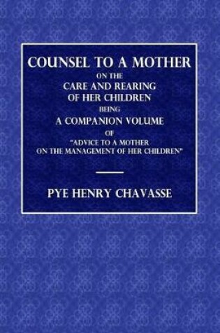 Cover of Counsel to a Mother on the Care and Rearing of Her Children
