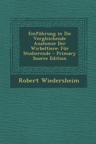 Cover of Einfuhrung in Die Vergleichende Anatomie Der Wirbeltiere