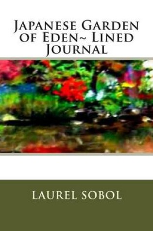 Cover of Japanese Garden of Eden Lined Journal
