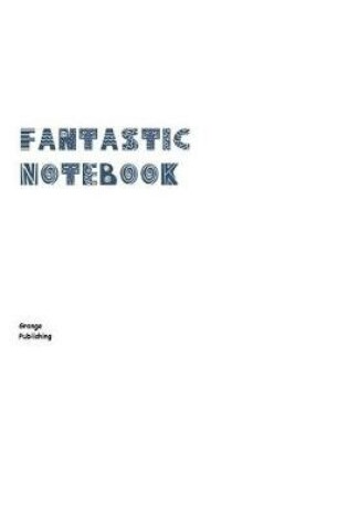 Cover of Fantastic Notebook