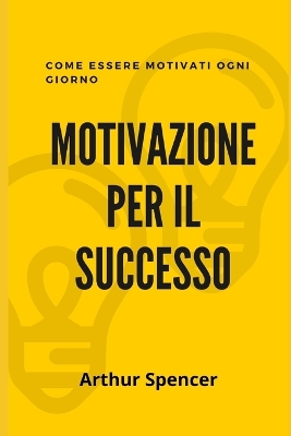 Book cover for Motivazione Per Il Successo