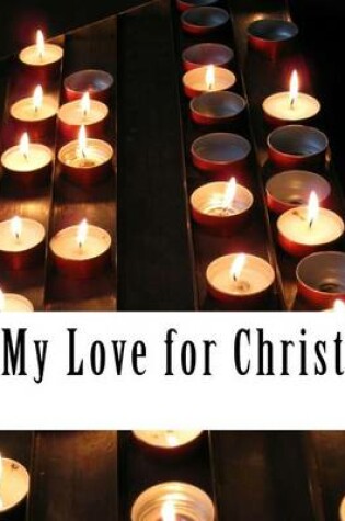 Cover of My Love for Christ