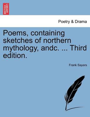 Book cover for Poems, Containing Sketches of Northern Mythology, Andc. ... Third Edition.