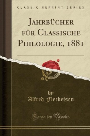 Cover of Jahrbücher Für Classische Philologie, 1881 (Classic Reprint)