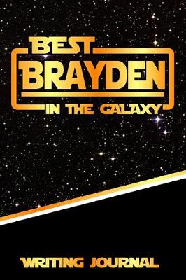 Book cover for Best Brayden in the Galaxy Writing Journal