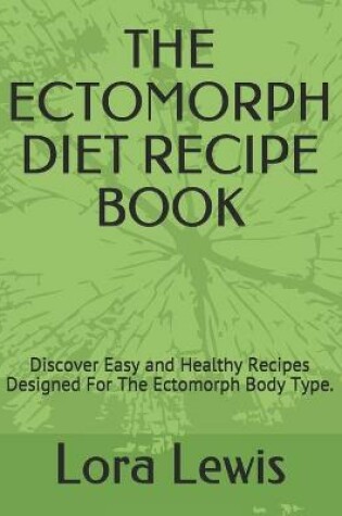 Cover of The Ectomorph Diet Recipe Book