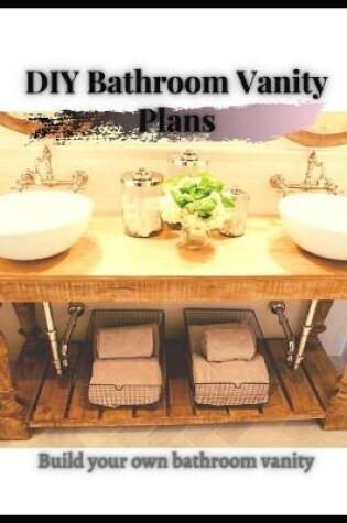 Cover of DIY Bathroom Vanity Plans