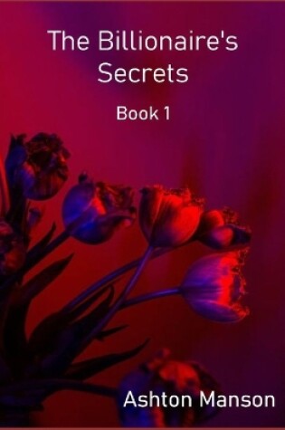 Cover of The Billionaire's Secrets Book 1