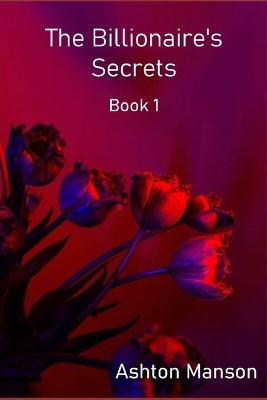 Book cover for The Billionaire's Secrets Book 1