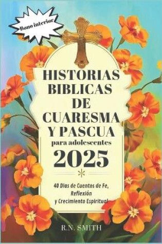 Cover of Historias bíblicas de Cuaresma y Pascua para adolescentes 2025