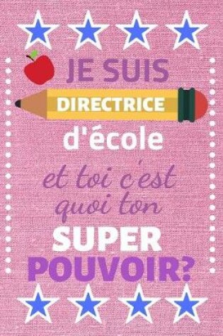 Cover of Je Suis directrice d'ecole et toi c'est quoi ton Super Pouvoir?