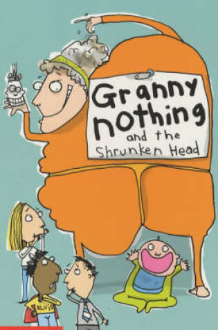 Cover of Granny Nothing and the Shrunken Head