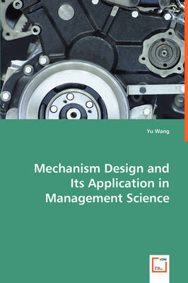 Book cover for Mechanism Design and Its Application in Management Science