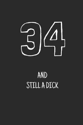 Book cover for 34 and still a dick