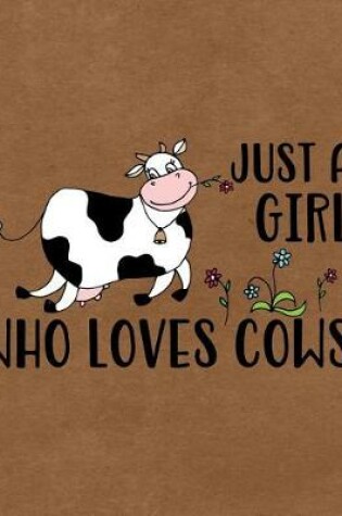 Cover of Just a Girl Who Loves Cows