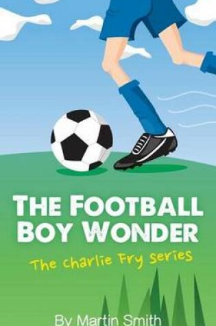 Cover of The Football Boy Wonder