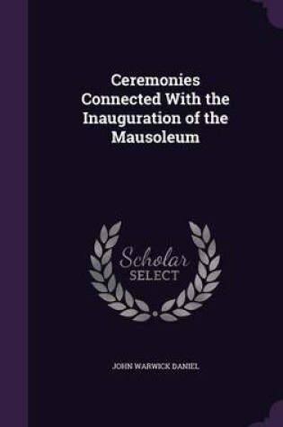 Cover of Ceremonies Connected with the Inauguration of the Mausoleum