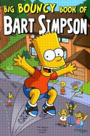Cover of Simpsons Comics Presents the Big Bouncy Book of Bart Simpson